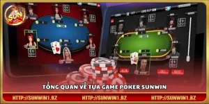 Khái quát chung về Poker Sunwin