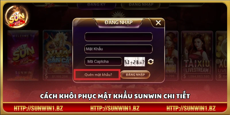 Hướng dẫn cụ thể để lấy lại mật khẩu Sun win