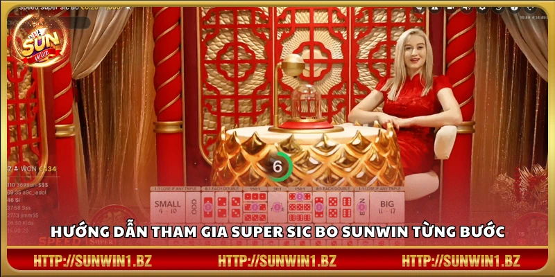 Hướng dẫn tham gia Super Sic Bo Sun win từng bước